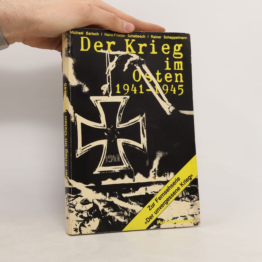 Michael Bartsch Der Krieg im Osten 1941 - 1945