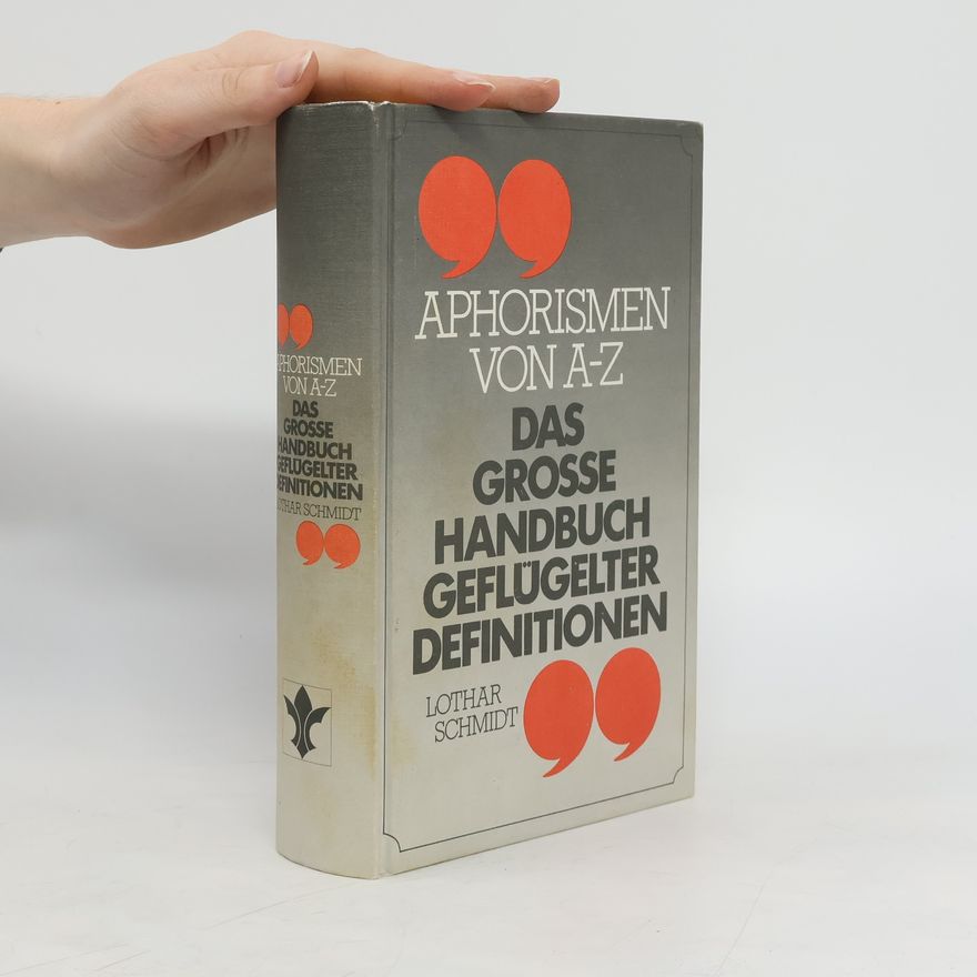 Lothar Schmidt Das grosse Handbuch geflügelter Definitionen