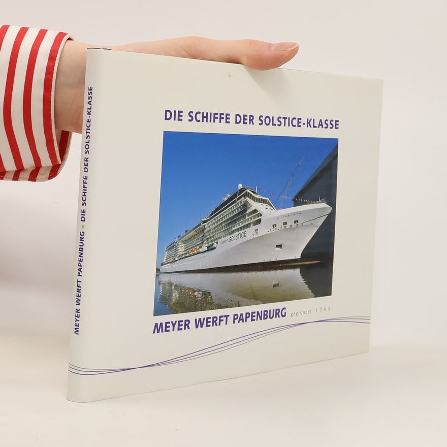 Peter Hackmann Die Schiffe der Solstice-Klasse. Meyer Werft Papenburg