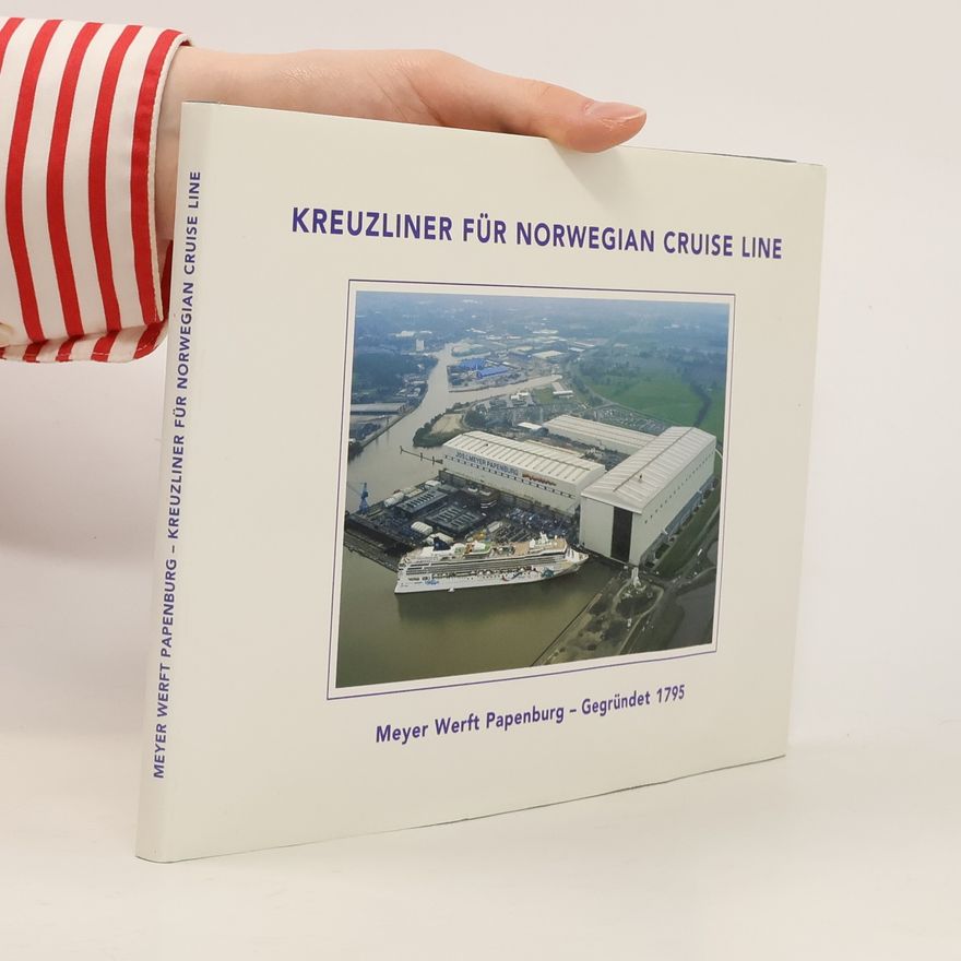 Peter Hackmann Kreuzliner für Norwegian Cruise Line. Meyer Werft Papenburg - Gegründet 1795