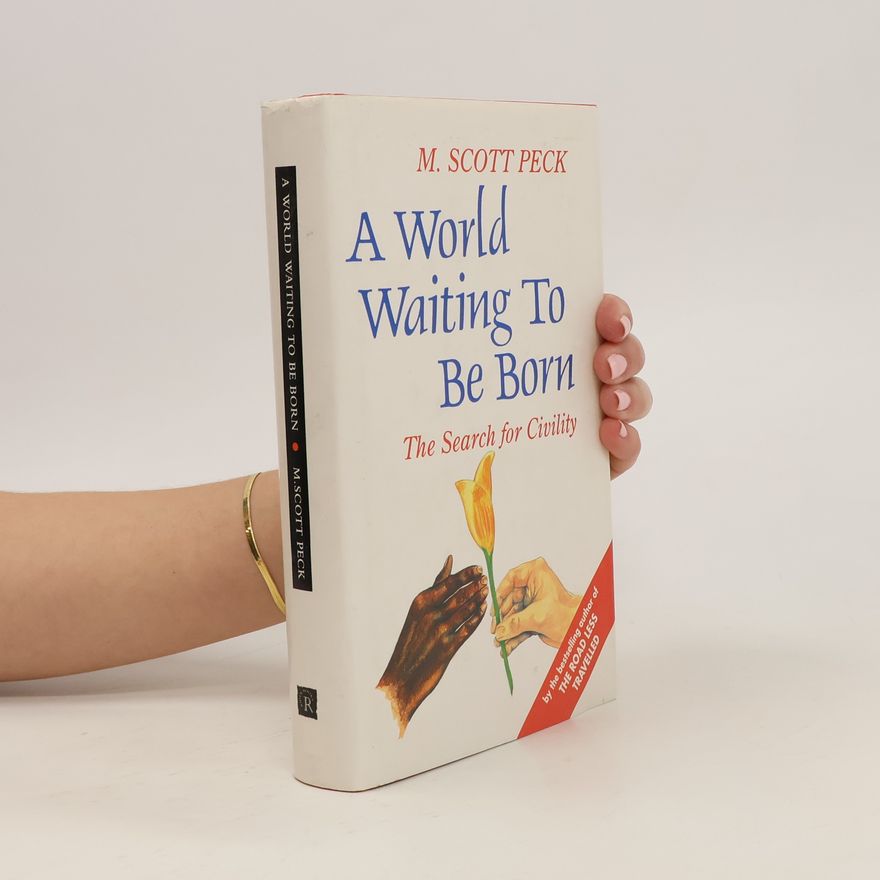 M. Scott Peck A World Waiting to Be Born