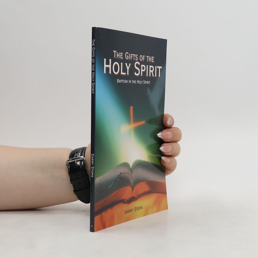 Garry Stopa The Gifts of the Holy Spirit