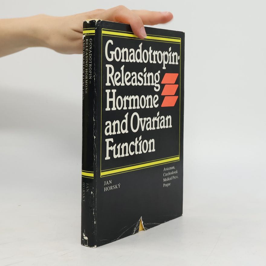 Jan Horský Gonadotropin-Releasing Hormone and Ovarian Function