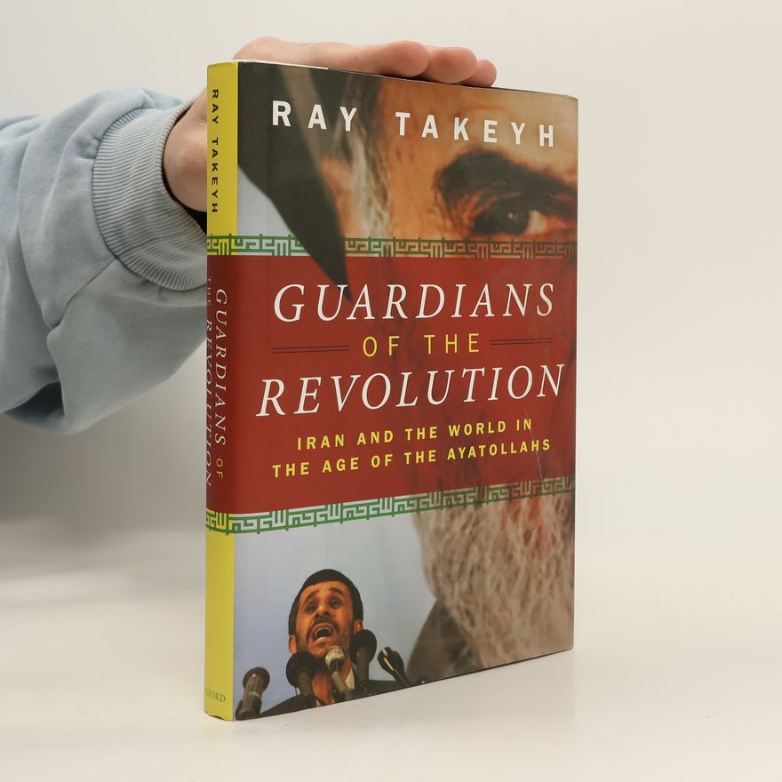 Ray Takeyh Guardians of the Revolution