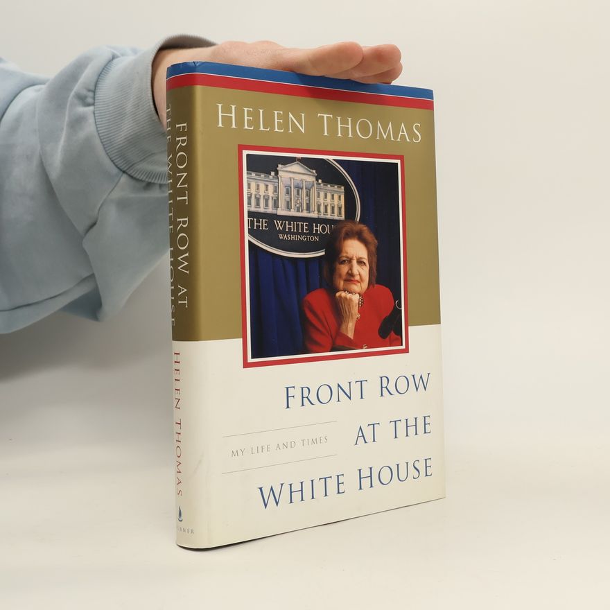 Helen Thomas Front Row at the White House