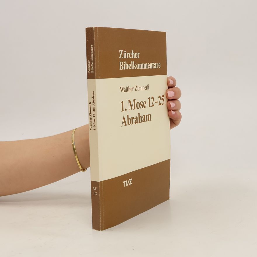 Walther Zimmerli 1. Mose 12-25. Abraham