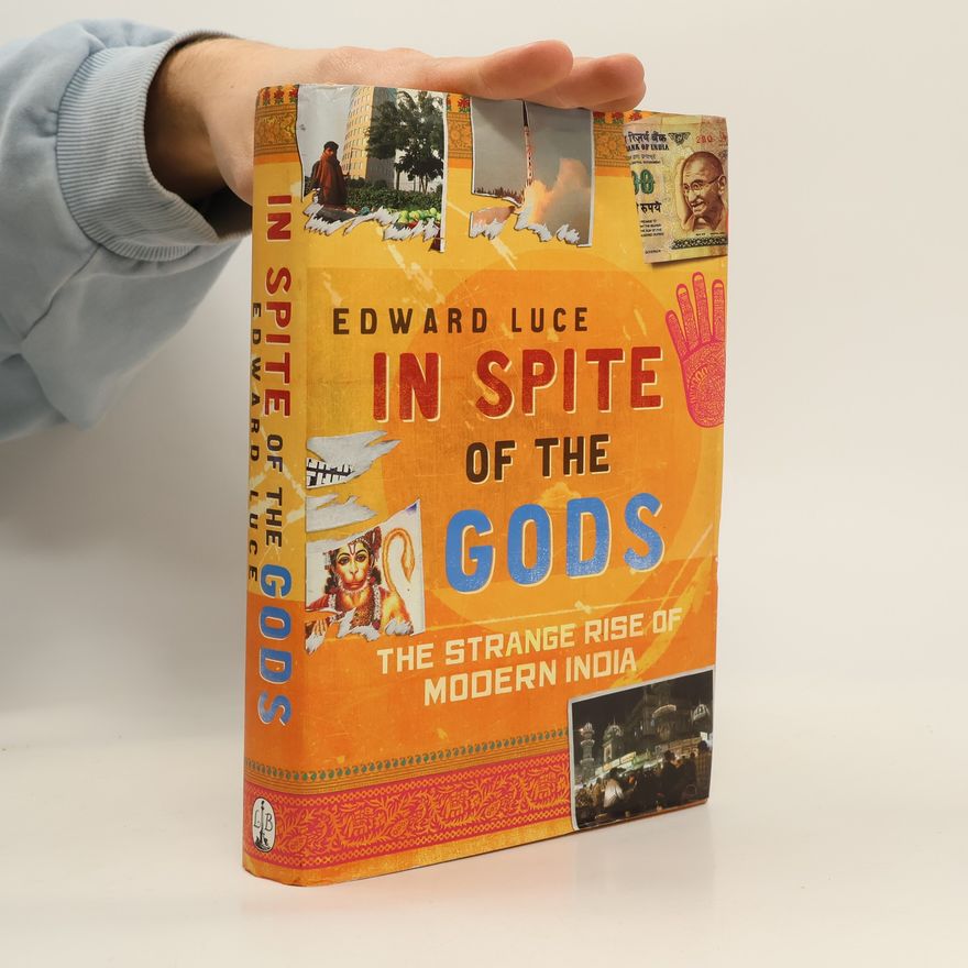 Edward Luce In Spite of the Gods