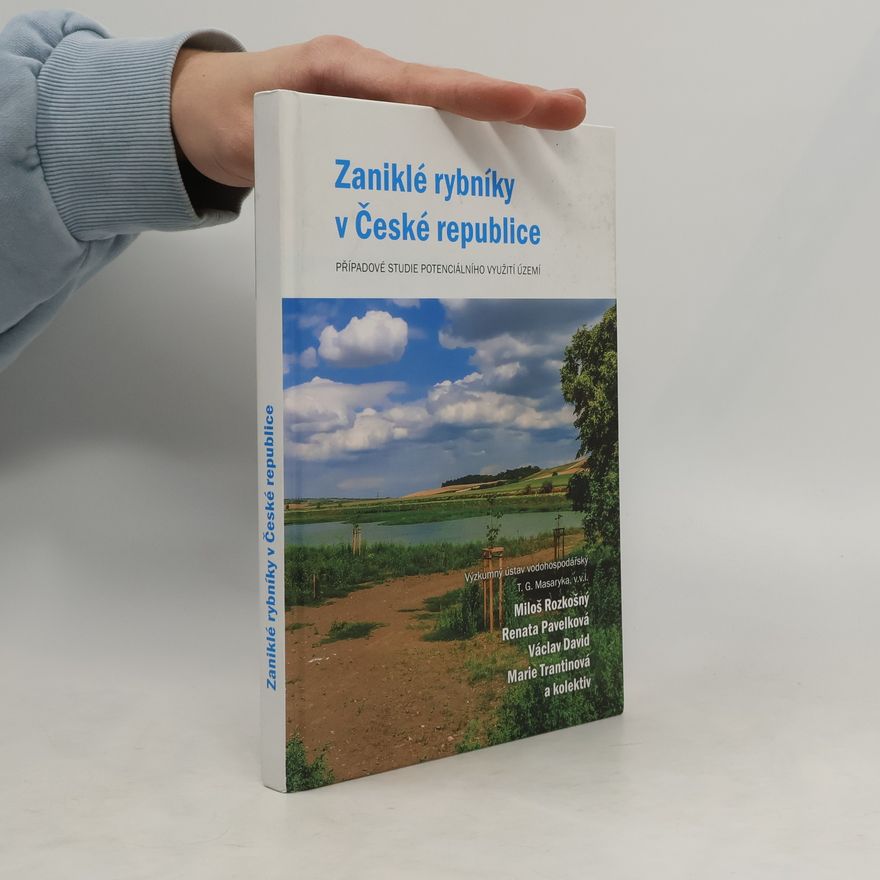 Renata Pavelková Zaniklé rybníky v České republice