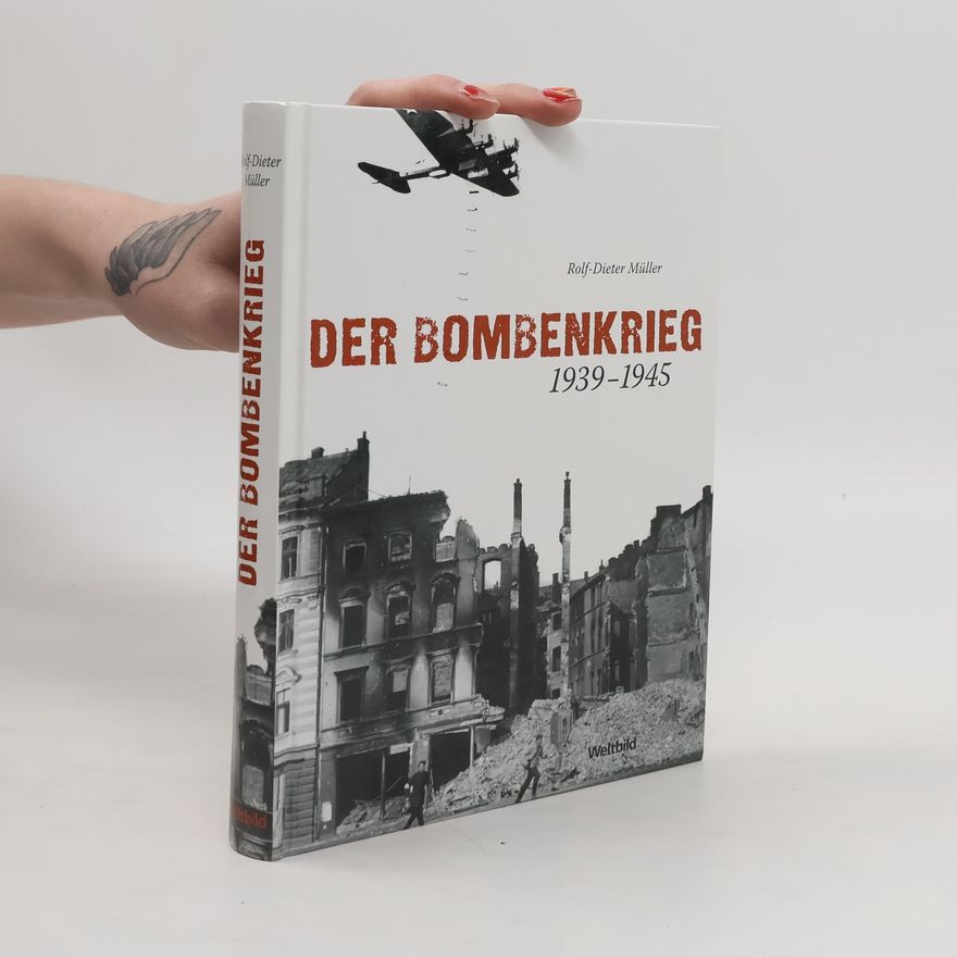 Rolf-Dieter Müller Der Bombenkrieg