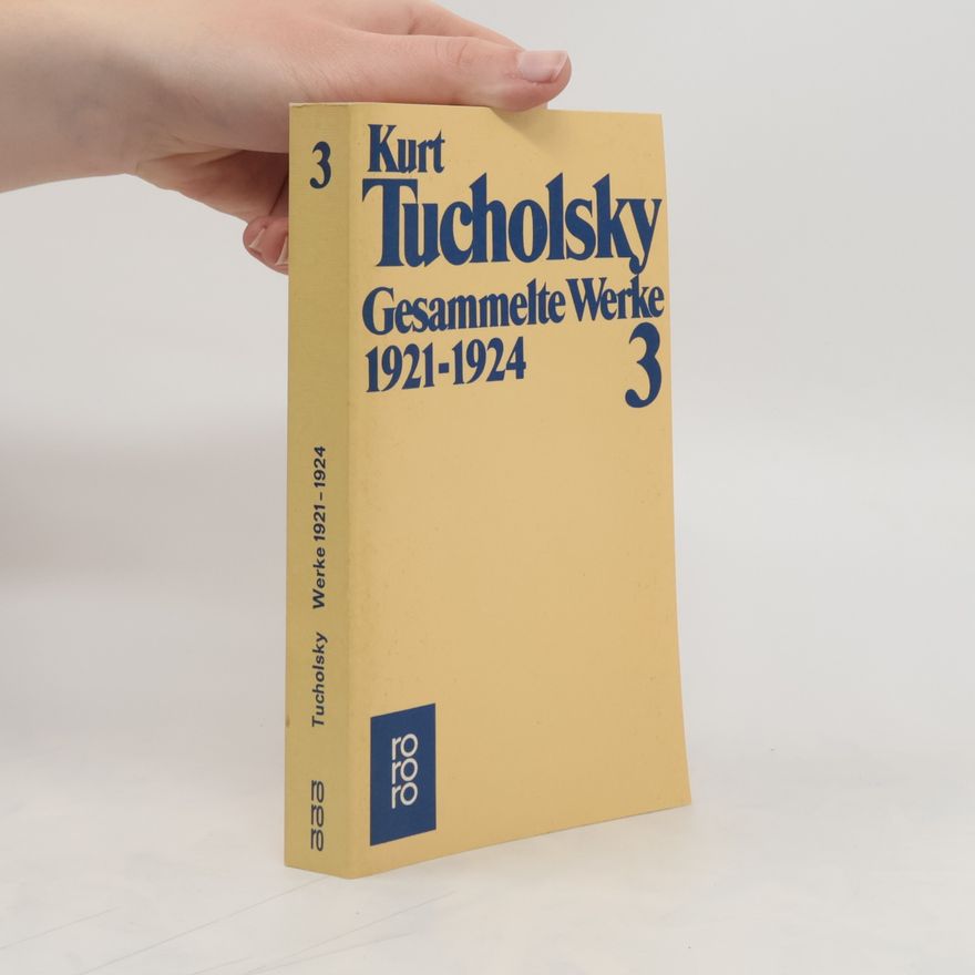 Kurt Tucholsky Gesammelte Werke III. 1921 - 1924.