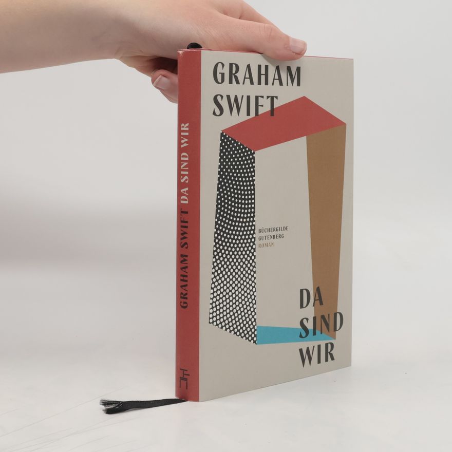 Graham Swift Da sind wir