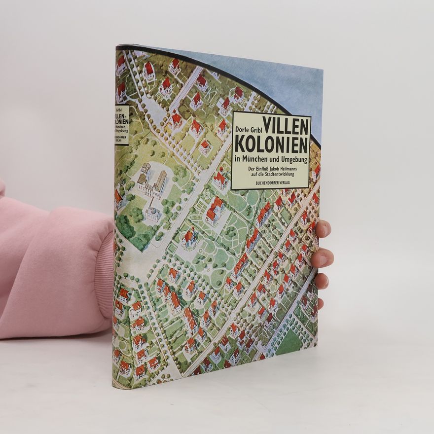 Dorle Gribl Villenkolonien in München und Umgebung