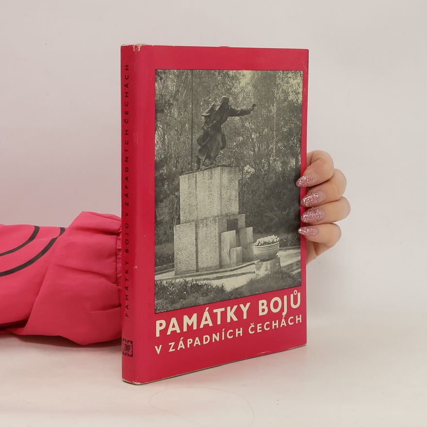 Česko Státní ústav památkové péče a. ochrany přírody Krajské středisko Plzeň Památky bojů v západních Čechách