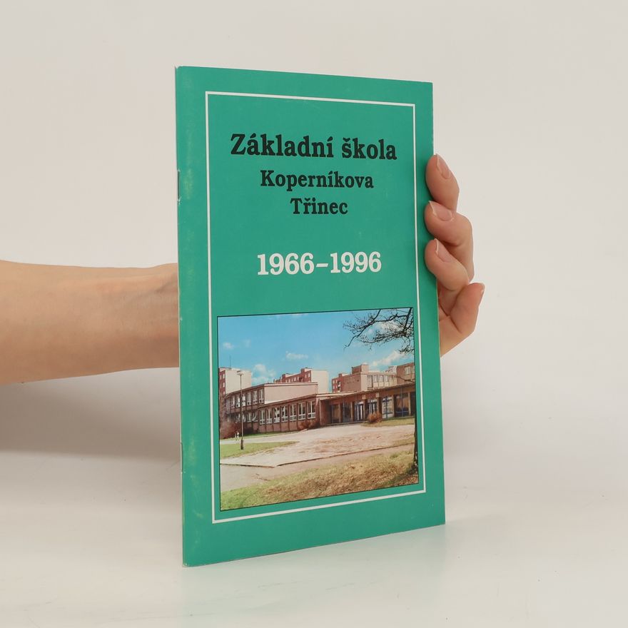 Autorenkollektiv Základní škola Kopernikova Třinec 1966-1996
