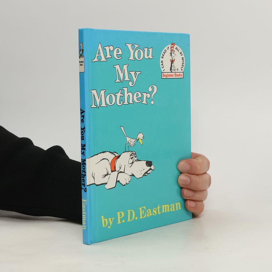 P. D. Philip D. Eastman Are You My Mother?