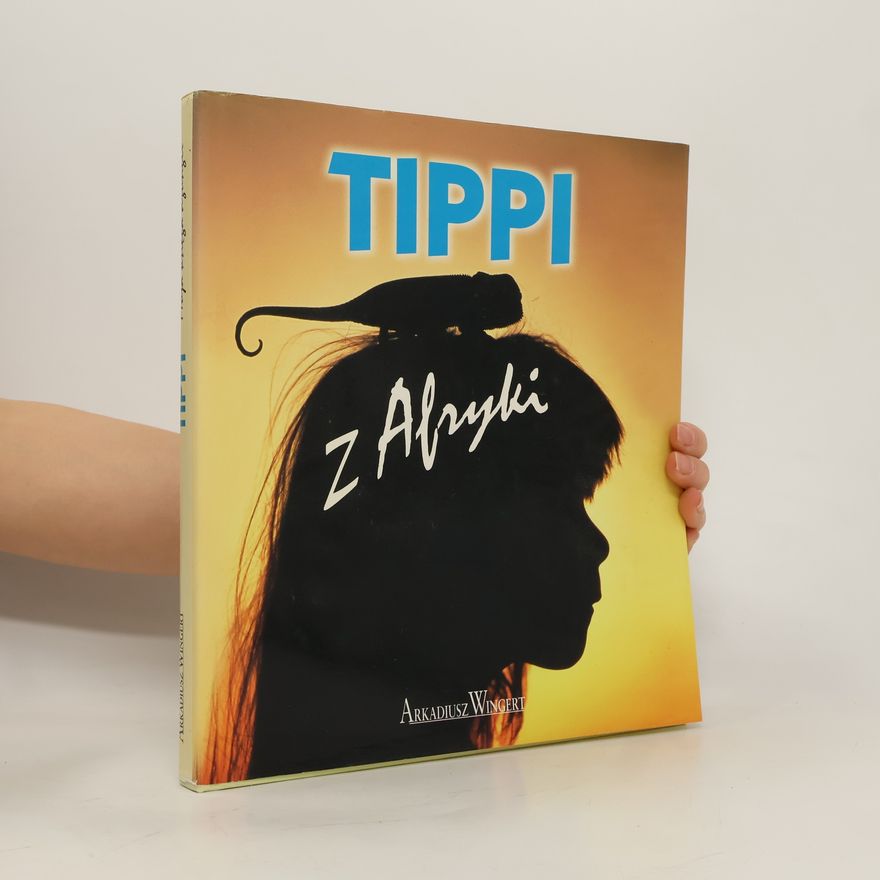 Arkadiusz Wingert Tippi z Afryki - Arkadiusz Wingert
