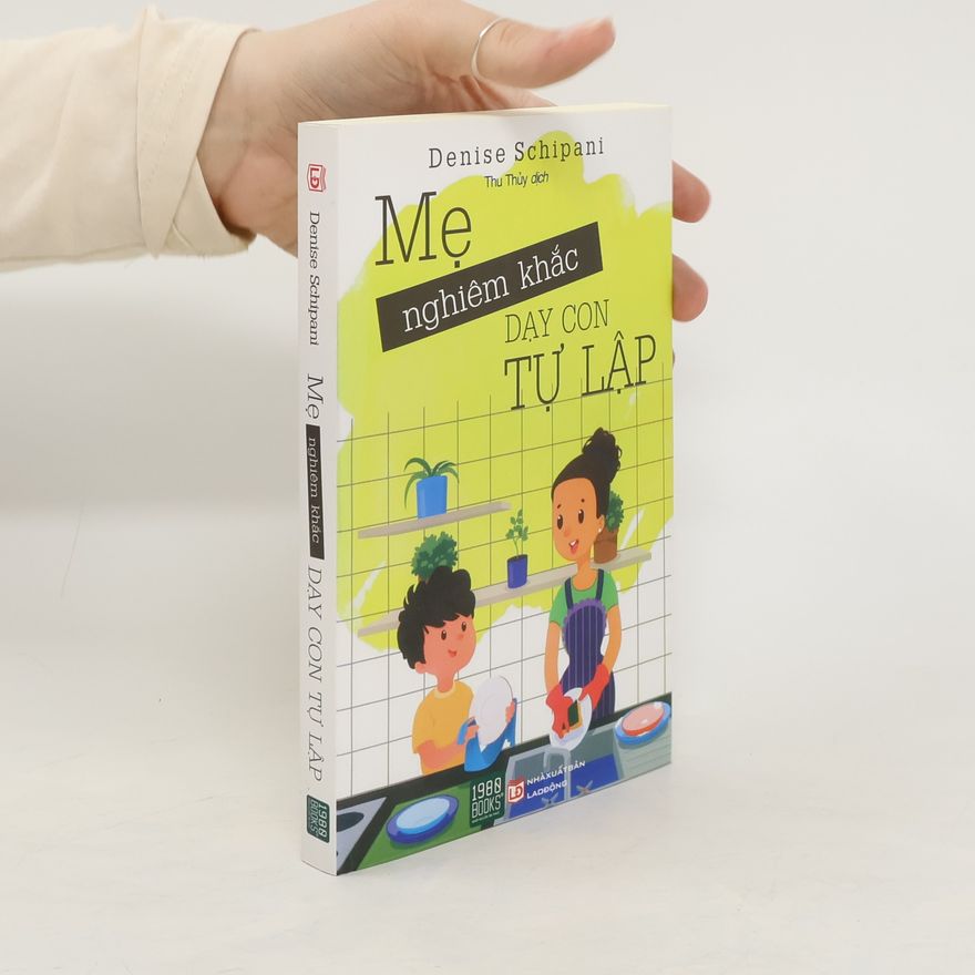 Denise Schipani Mẹ nghiêm khắc dạy con tự lập