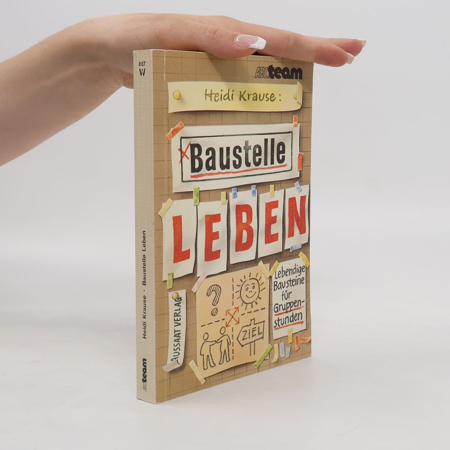 Heidi Krause-Frische Baustelle Leben