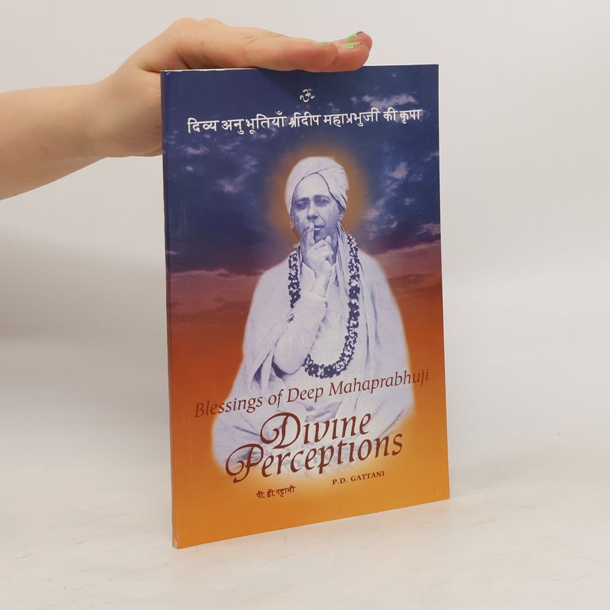 Purušótam Dás Gattani Divine Perceptions