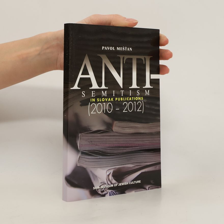 Pavol Mešťan Anti-semitism in Slovak Publications (2010-2012)