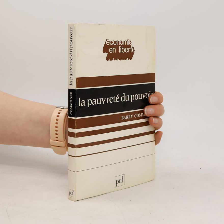 Barry Commoner La pauvreté du pouvoir