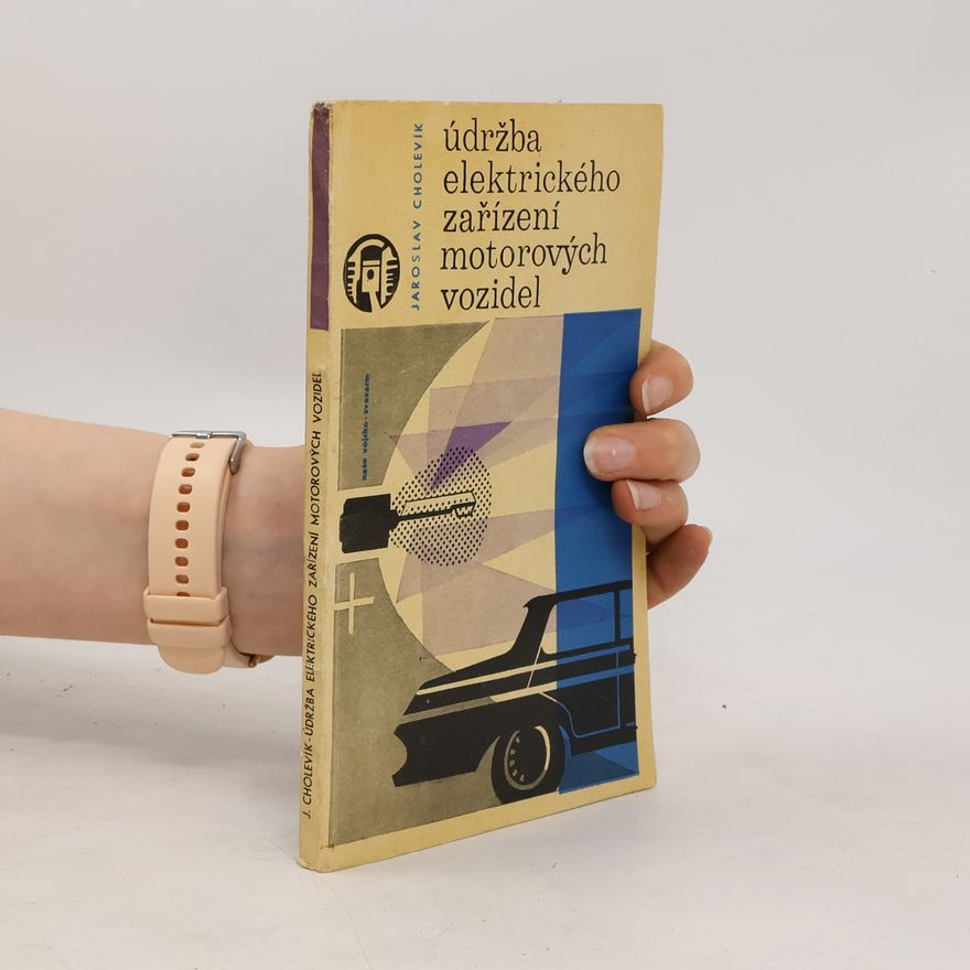 Jaroslav Chiolevík Údržba elektrického zařízení motorových vozidel