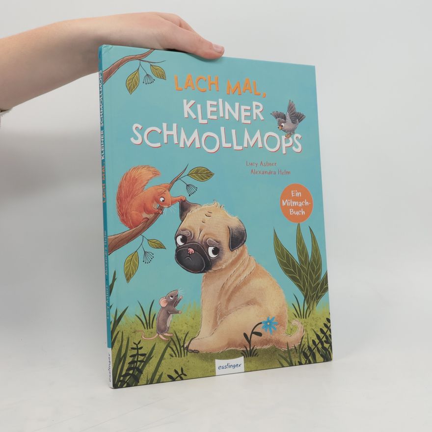 Lucy Astner Lach mal, kleiner Schmollmops