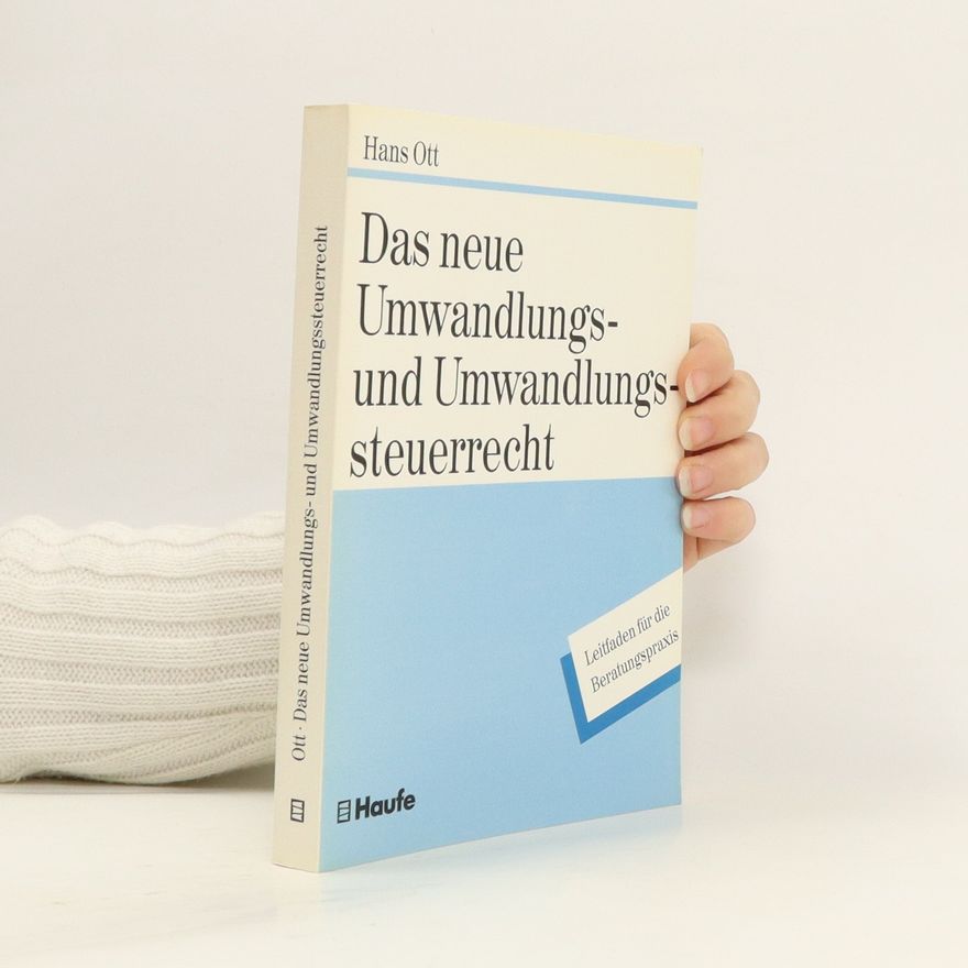 Hans Ott Das neue Umwandlungs- und Umwandlungssteuerrecht