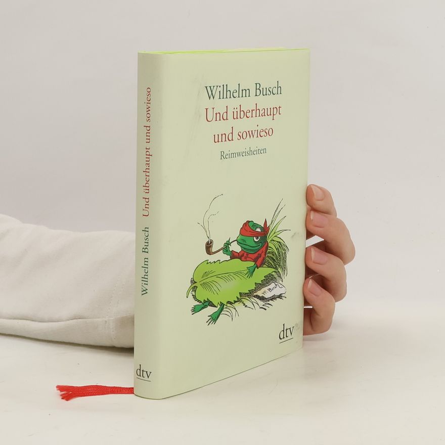 Wilhelm Busch Und überhaupt und sowieso