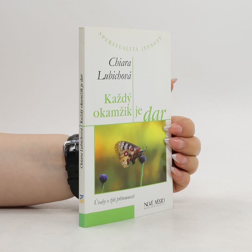 Chiara Lubich Každý okamžik je dar