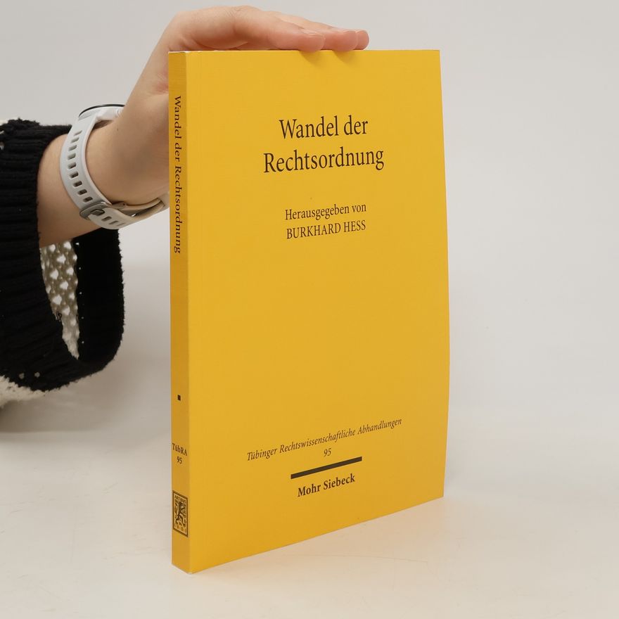 Burkhard Hess Wandel der Rechtsordnung