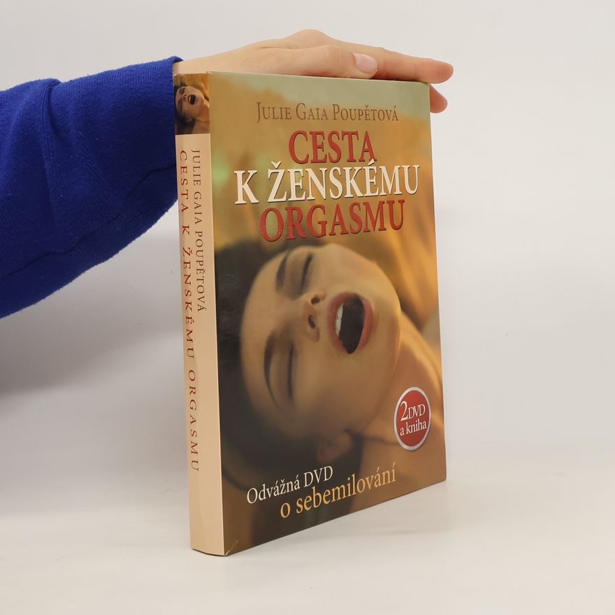 Julie Gaia Poupětová Cesta k ženskému orgasmu