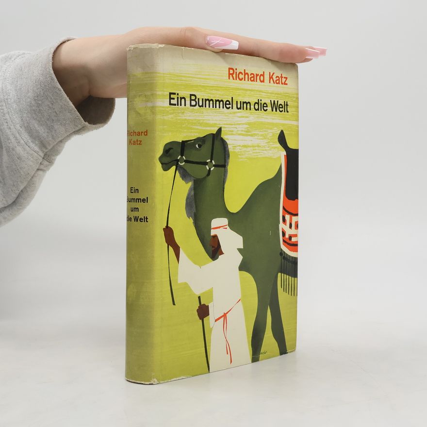 Richard Katz Ein Bummel um die Welt