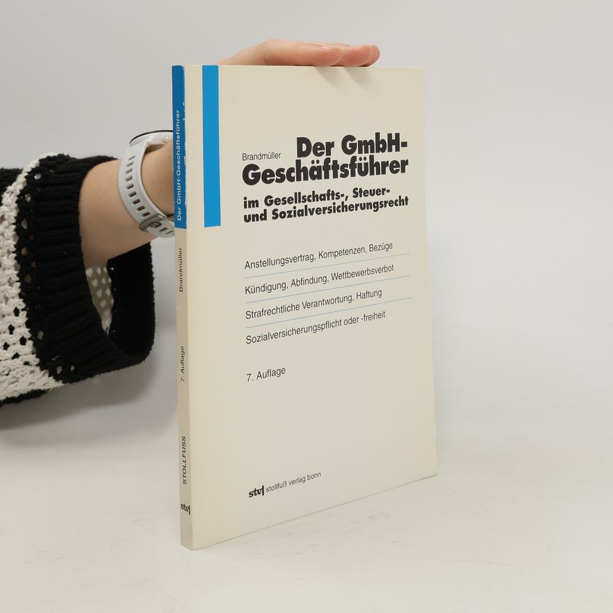 Gerhard Brandmüller Der GmbH-Geschäftsführer im Gesellschafts-, Steuer- und Sozialversicherungsrecht