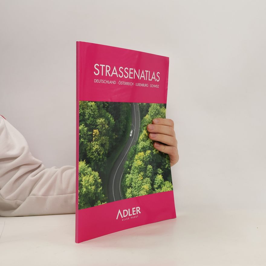 Autorenkollektiv Strassenatlas Deutschland. Österreich. Luxemburg. Schweiz