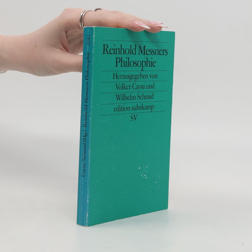 Wilhelm Schmidt-Thomé Reinhold Messners Philosophie