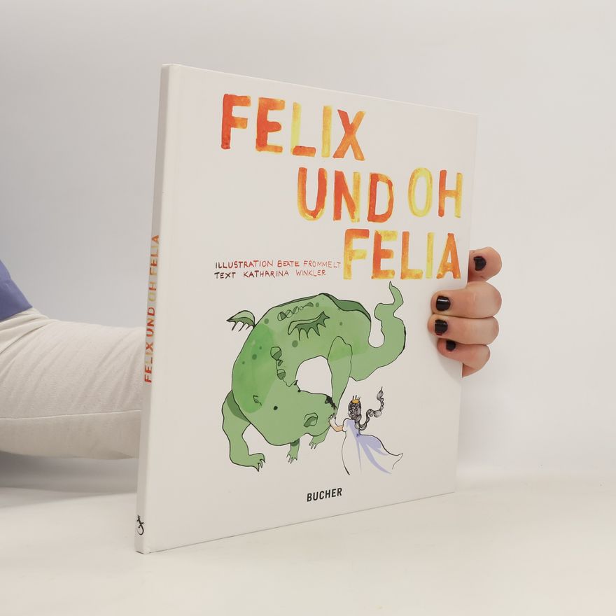 Beate Frommelt Felix und Oh Felia