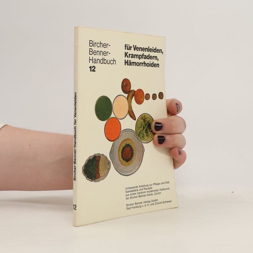 Autorenkollektiv Bircher-Benner Handbuch 12. Für Venenleiden, Krampfadern, Hämorrhoiden