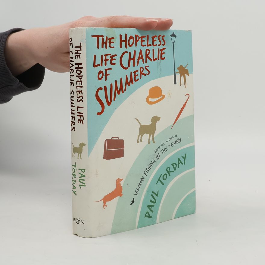 Paul Torday The Hopeless Life of Charlie Summers