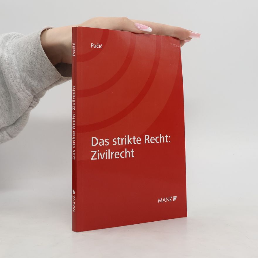 Harun Pacic Das strikte Recht: Zivilrecht