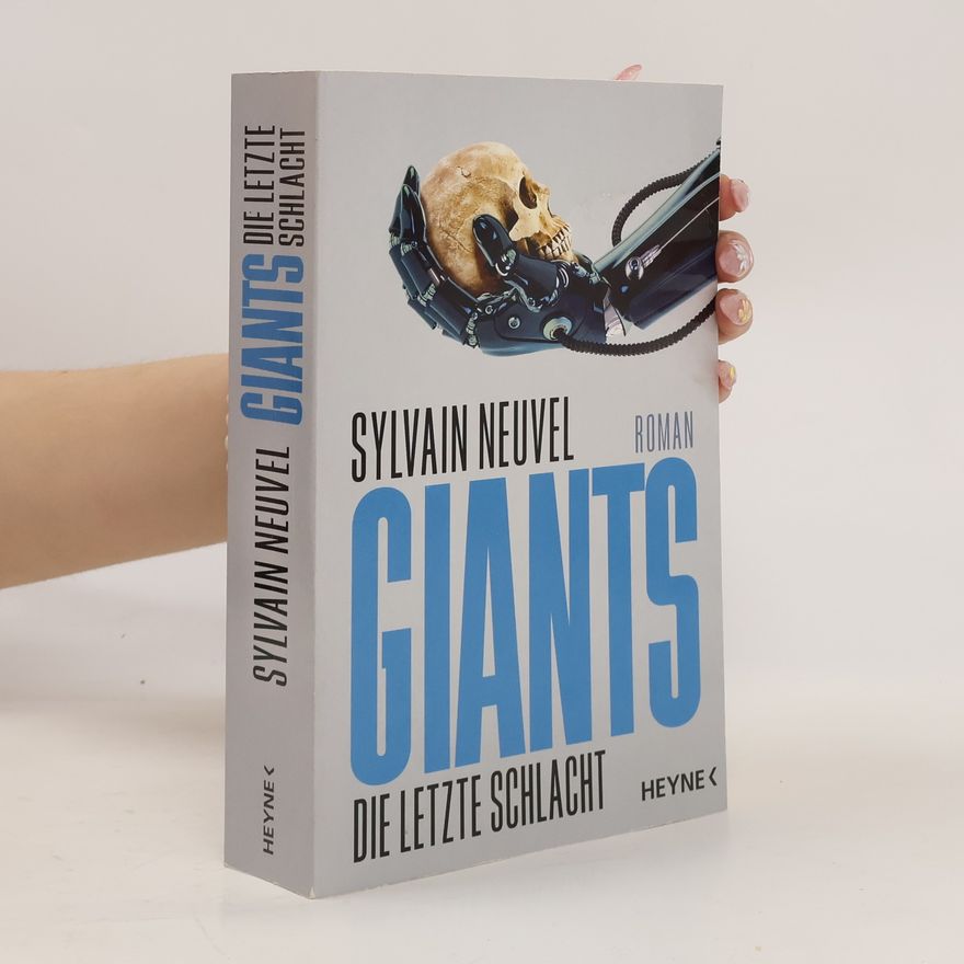 Sylvain Neuvel Giants - die letzte Schlacht