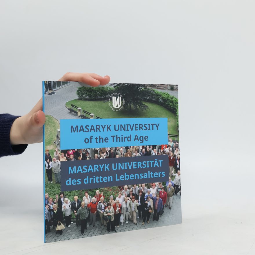 Collectif d'auteurs Masaryk University of the Third Age. Die Universität des dritten Lebensalters