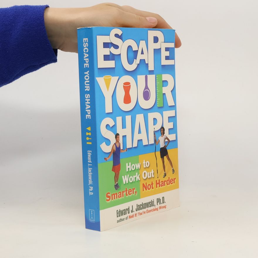 Edward Jackowski Escape Your Shape