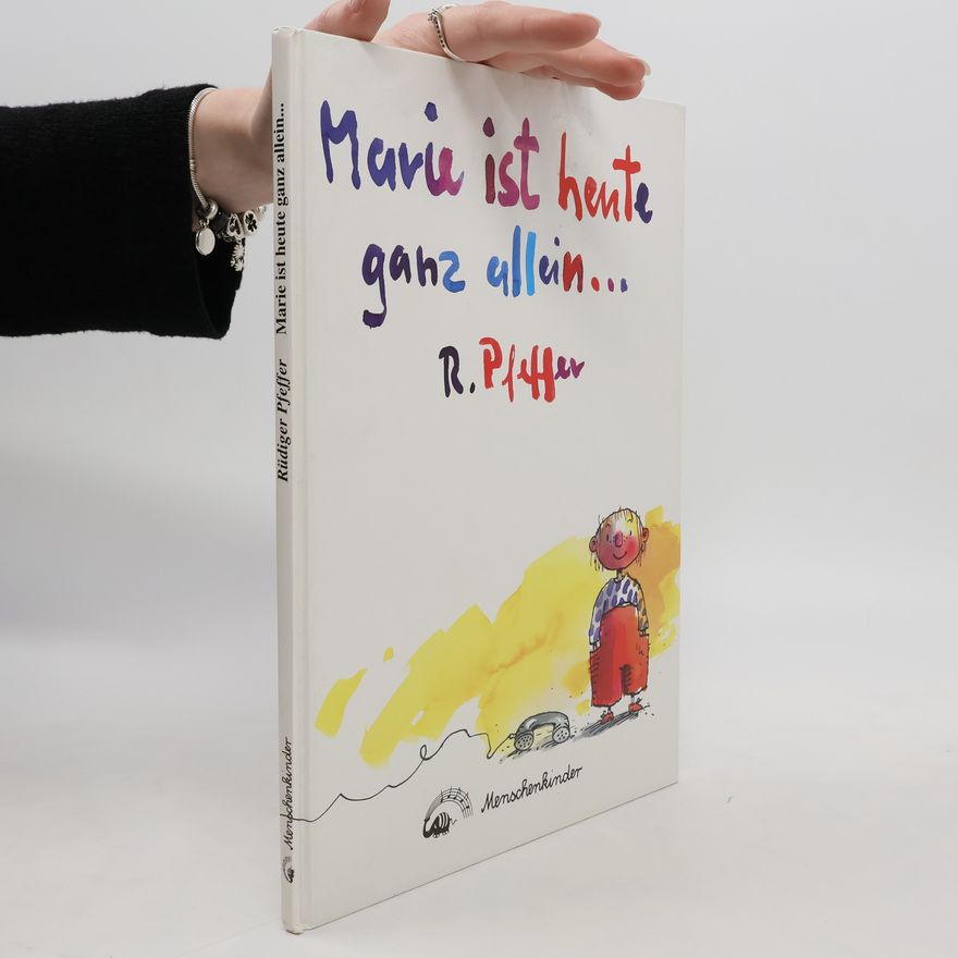 Rüdiger Pfeffer Marie ist heute ganz allein ...