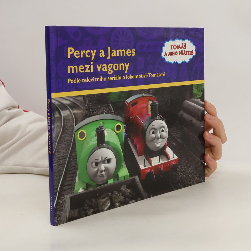 Autorenkollektiv Percy a James mezi vagony : podle televizního seriálu o lokomotivě Tomášovi