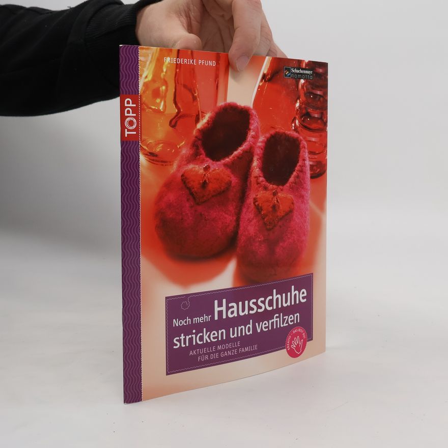 Friederike Pfund Noch mehr Hausschuhe stricken und verfilzen