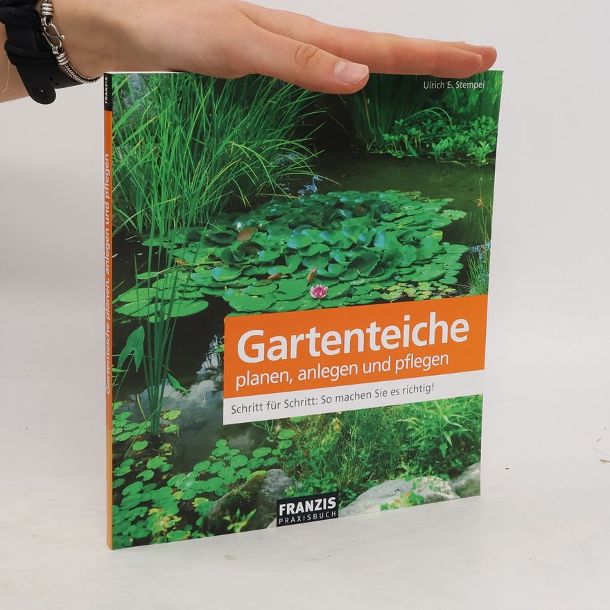 Ulrich E. Stempel Gartenteiche. Planen, anlegen und pflegen
