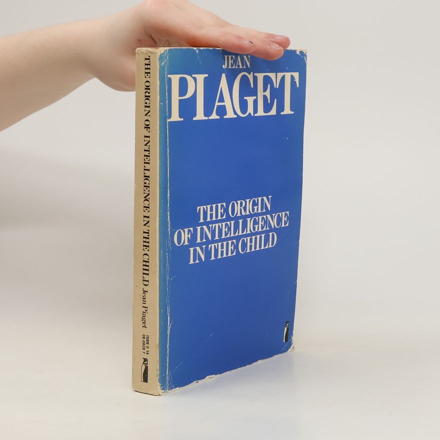 Jean Piaget The Origin of Intelligence in the Child