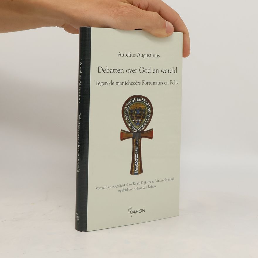 Aurelius Augustinus Debatten over God en wereld