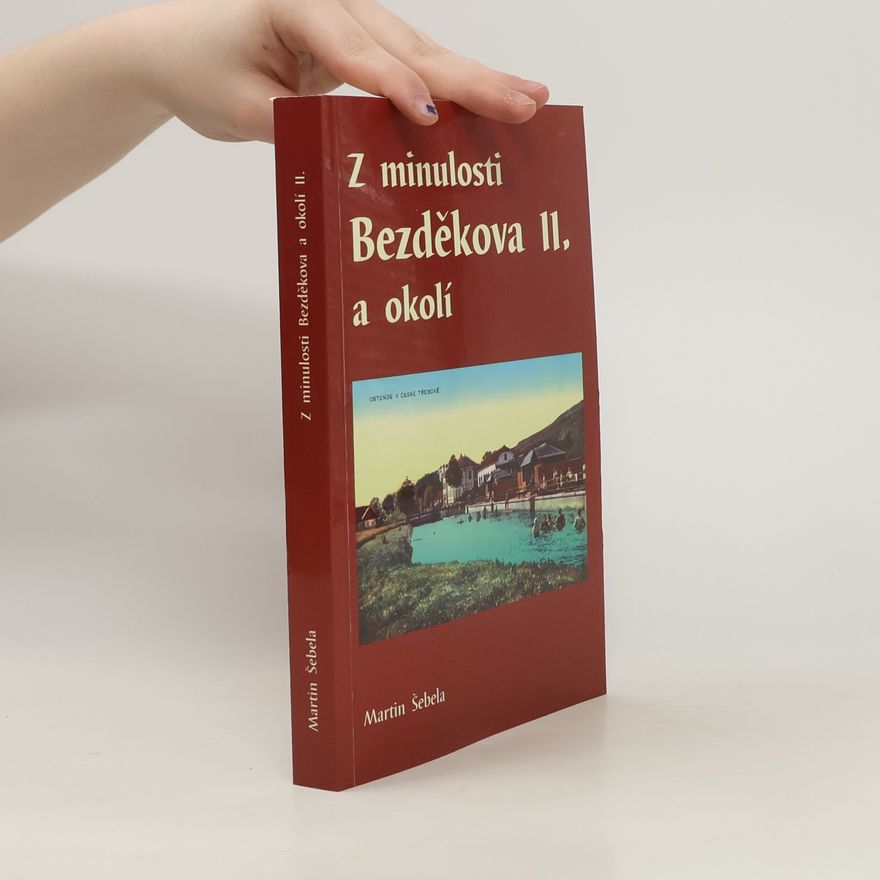 Martin Šebela Z minulosti Bezděkova a okolí I.